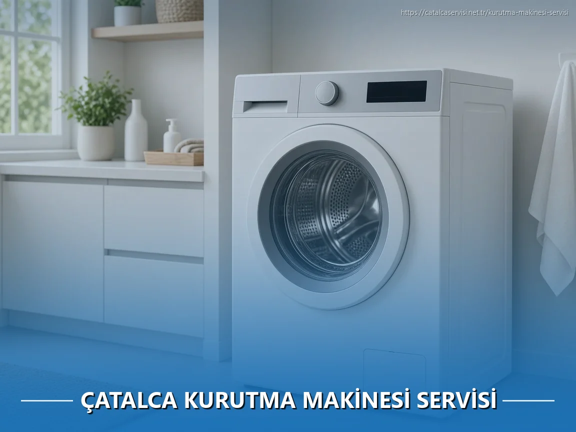 Çatalca Kurutma Makinesi Servisi