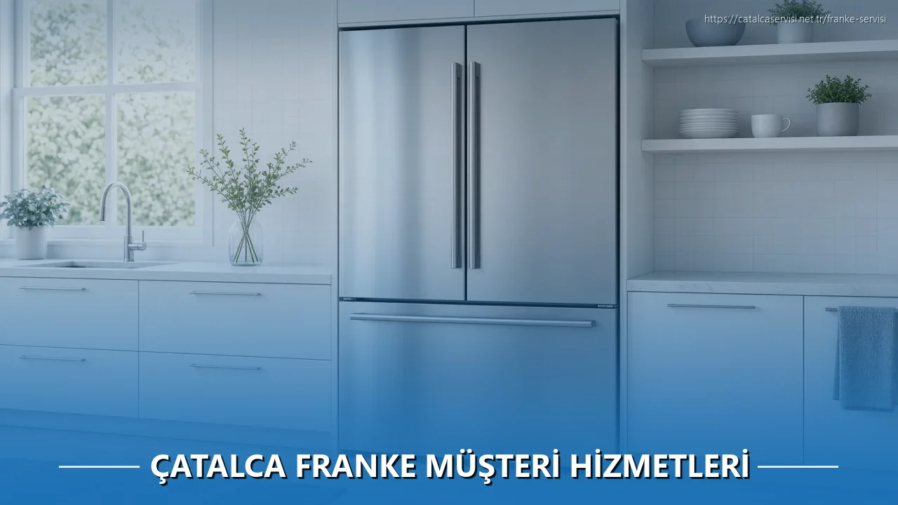 Çatalca Franke Müşteri Hizmetleri